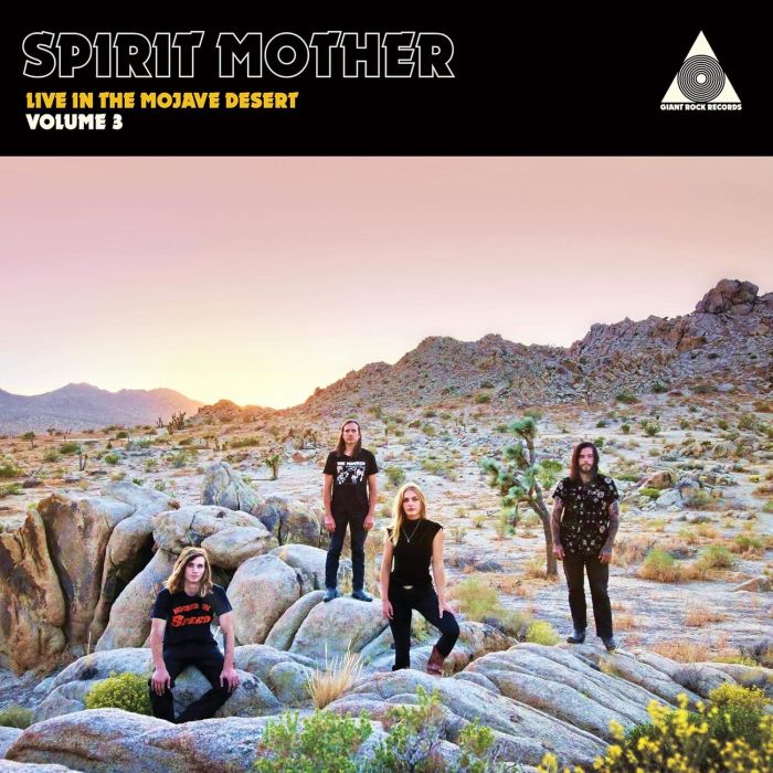 SPIRIT MOTHER - SPIRIT MOTHER LIVE IN THE MOJAVE DESERT VOLUME 3