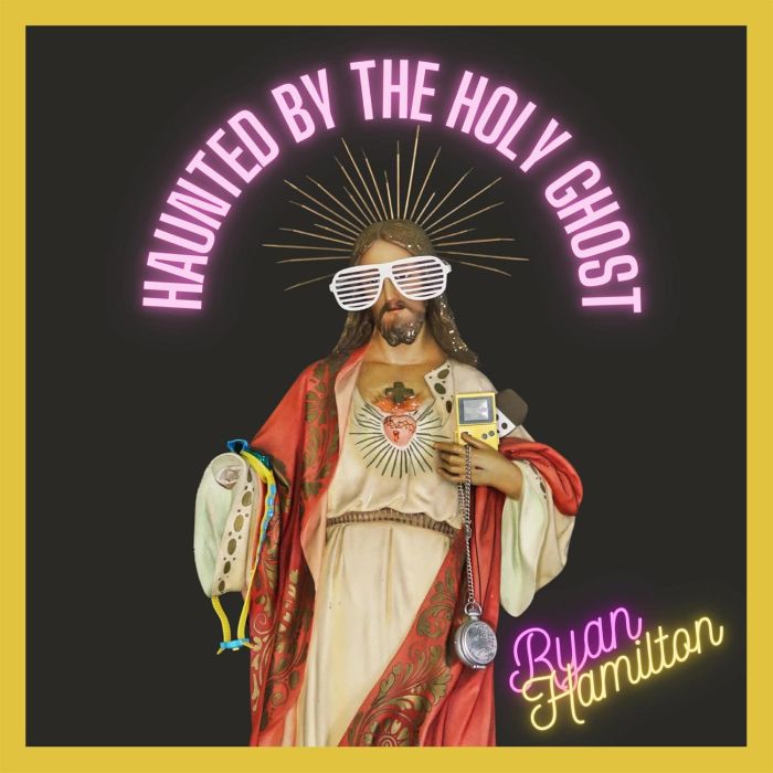 RYAN HAMILTON - HAUNTED BY THE HOLY GHOST