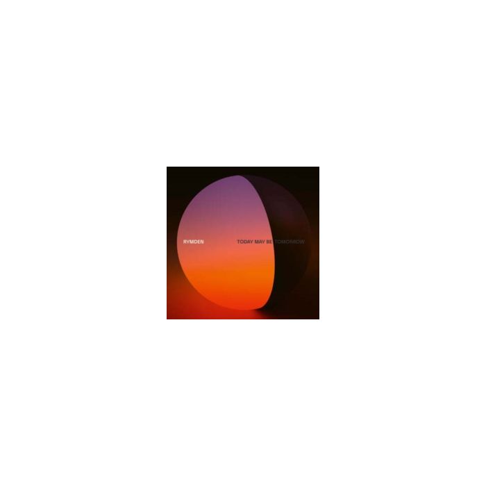 RYMDEN - TODAY MAY BE TOMORROW