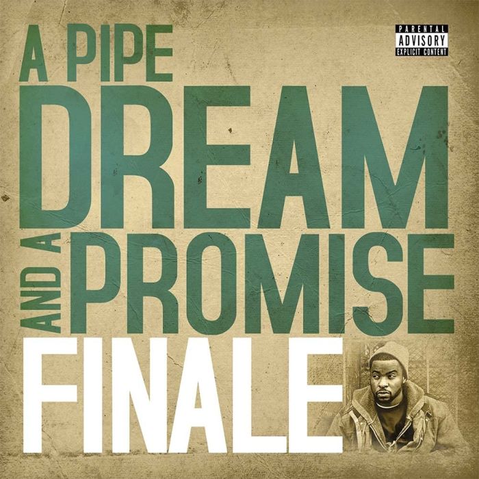 FINALE - PIPE DREAM & A PROMISE