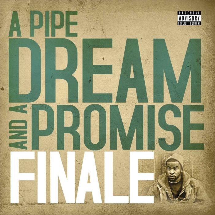 FINALE - PIPE DREAM & A PROMISE
