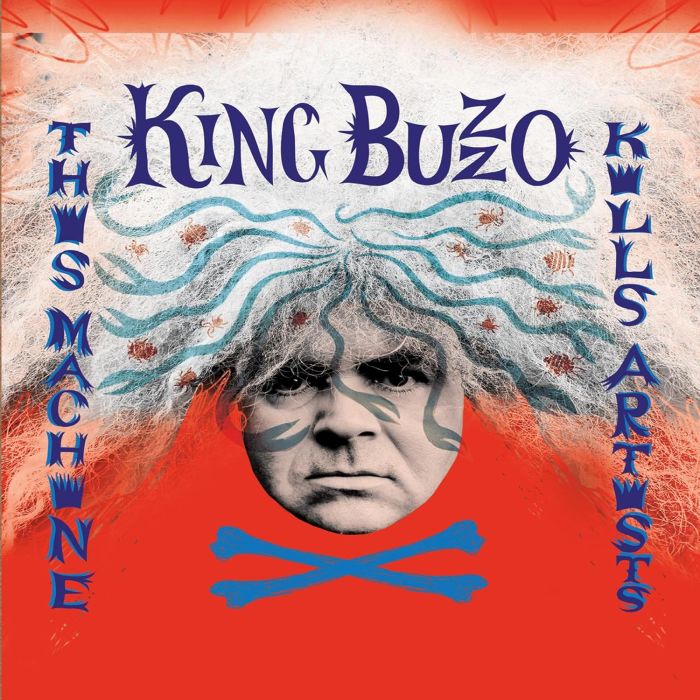 KING BUZZO - THIS MACHINE KILLS ARTISTS
