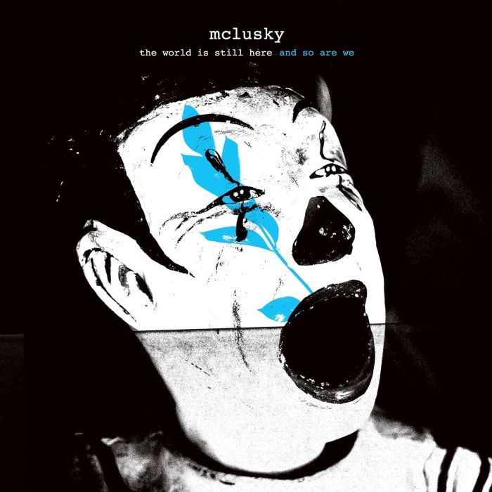 MCLUSKY - WORLD IS STILL HERE & SO ARE WE