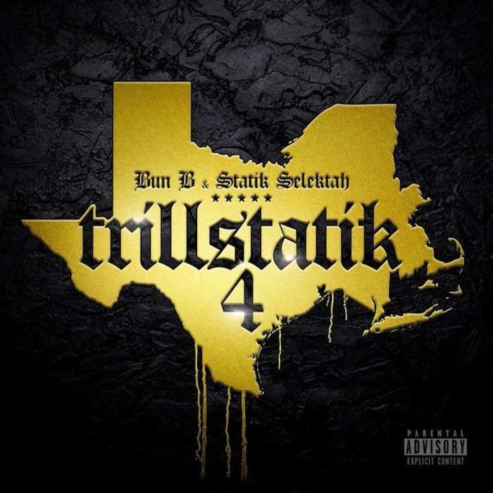 BUN B & STATIK SELEKTAH - TRILLSTATIK 4