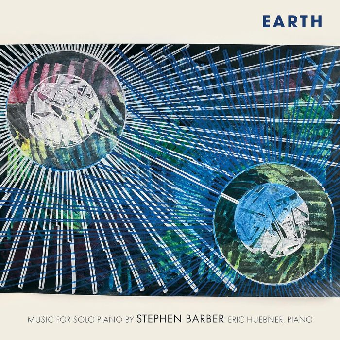 ERIC HUEBNER - STEPHEN BARBER: EARTH - MUSIC FOR SOLO PIANO
