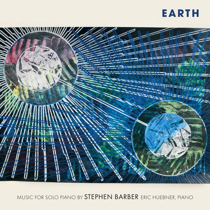 ERIC HUEBNER - STEPHEN BARBER: EARTH - MUSIC FOR SOLO PIANO