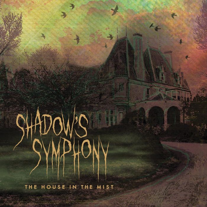 SHADOW'S SYMPHONY - HOUSE IN THE MIST