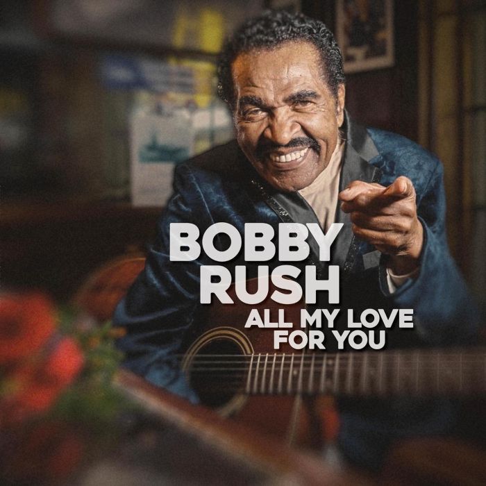 BOBBY RUSH - ALL MY LOVE FOR YOU