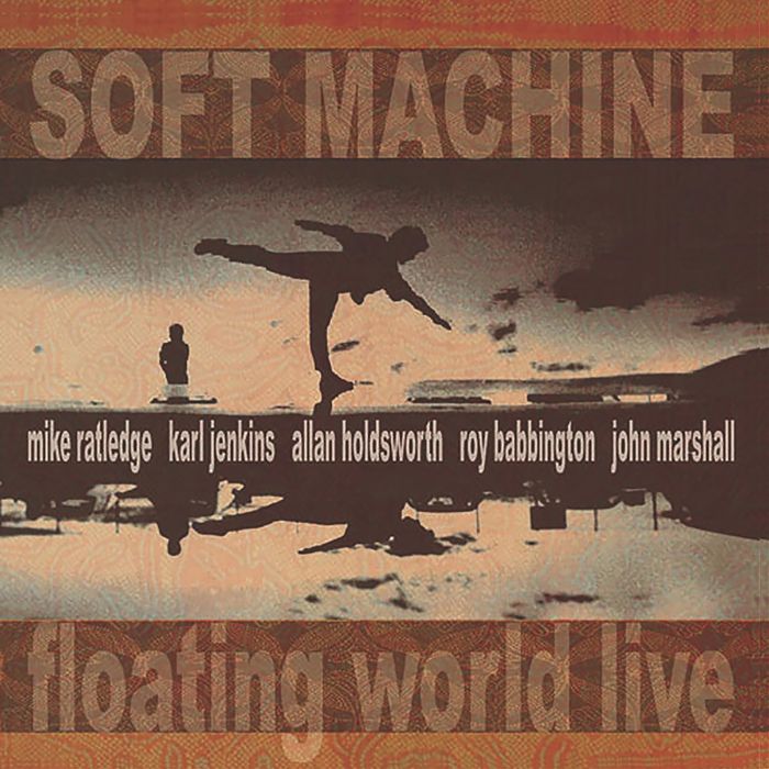 SOFT MACHINE - FLOATING WORLD LIVE