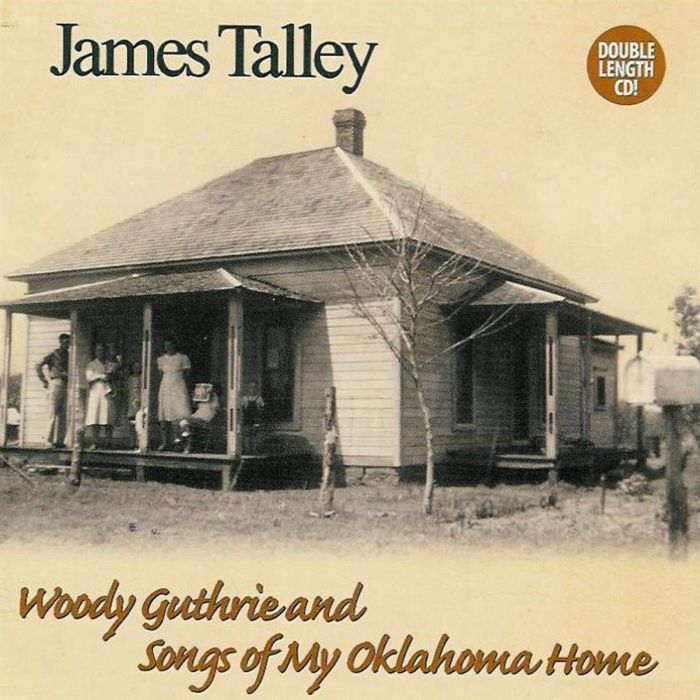 JAMES TALLEY - WOODY GUTHRIE & SONGS OF MY OKLAHOMA HOME