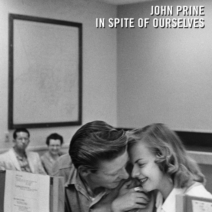 JOHN PRINE - IN SPITE OF OURSELVES