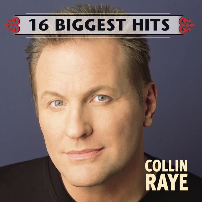 COLLIN RAYE - 16 BIGGEST HITS