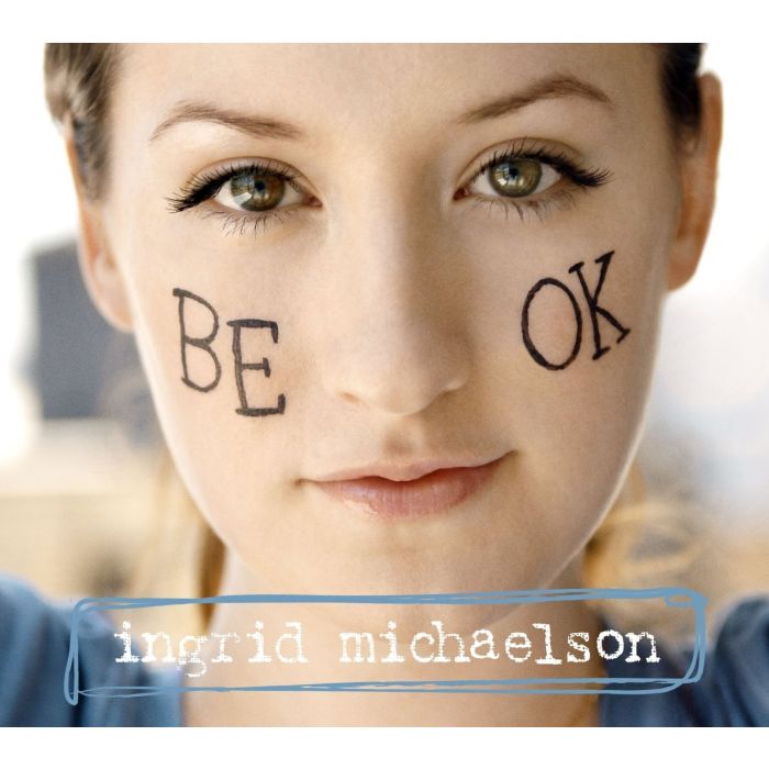 INGRID MICHAELSON - BE OK