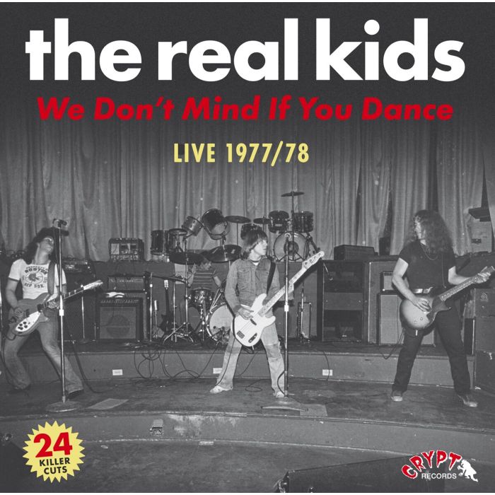 REAL KIDS - WE DON'T MIND IF YOU DANCE (2LP/GATEFOLD/LINER NOTES/PHOTOS/24 PR