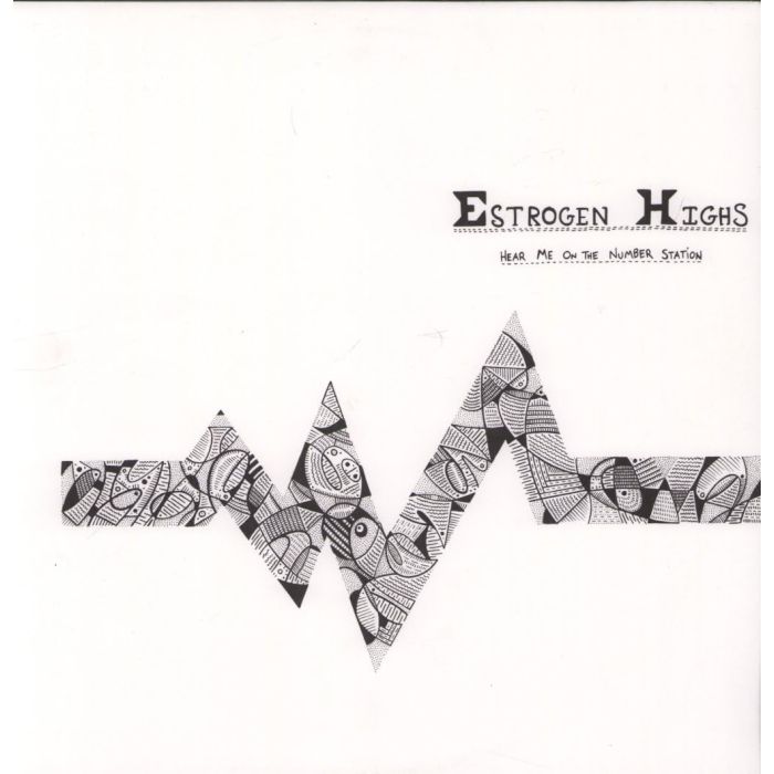 ESTROGEN HIGHS - HEAR ME ON THE NUMBER STATION