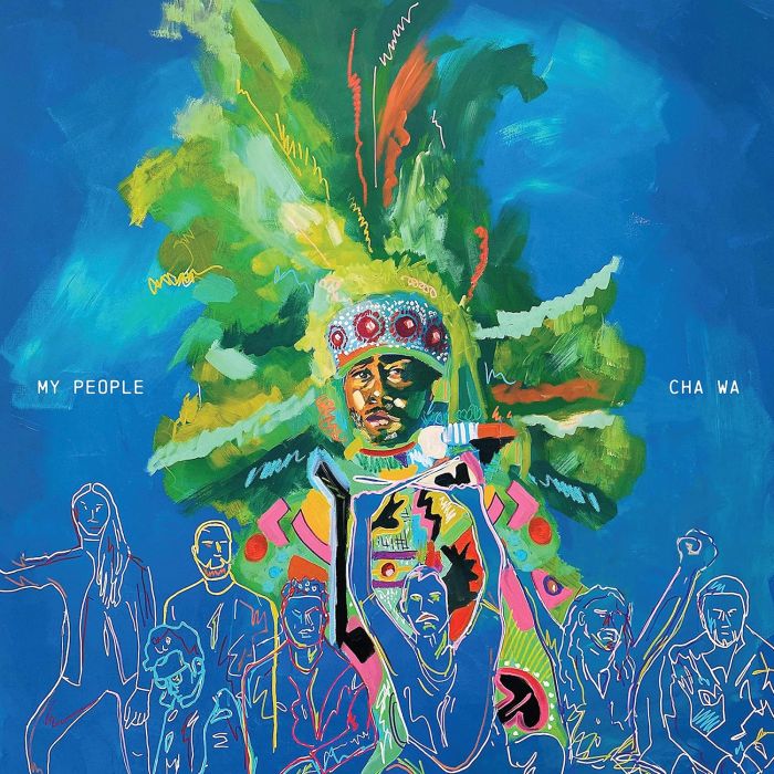 CHA WA - MY PEOPLE (MARDI GRAS SPLATTER VINYL)