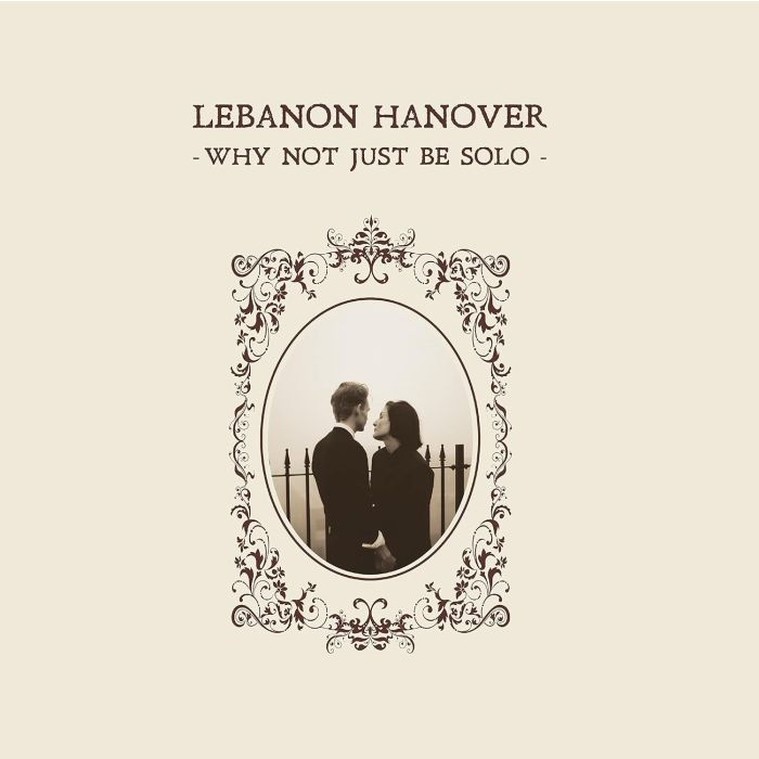 LEBANON HANOVER - WHY NOT JUST BE SOLO