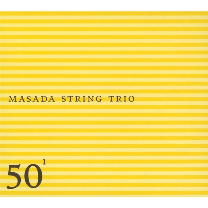 MASADA STRING TRIO - 50TH BIRTHDAY CELEBRATION - VOL.1