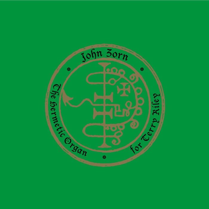 JOHN ZORN - HERMETIC ORGAN VOLUME 11 - FOR TERRY RILEY