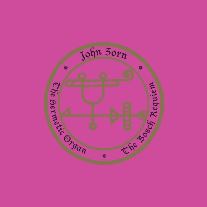 JOHN ZORN - HERMETIC ORGAN VOLUME 12 - THE BOSCH REQUIEM