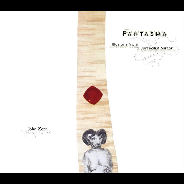 JOHN ZORN - FANTASMA