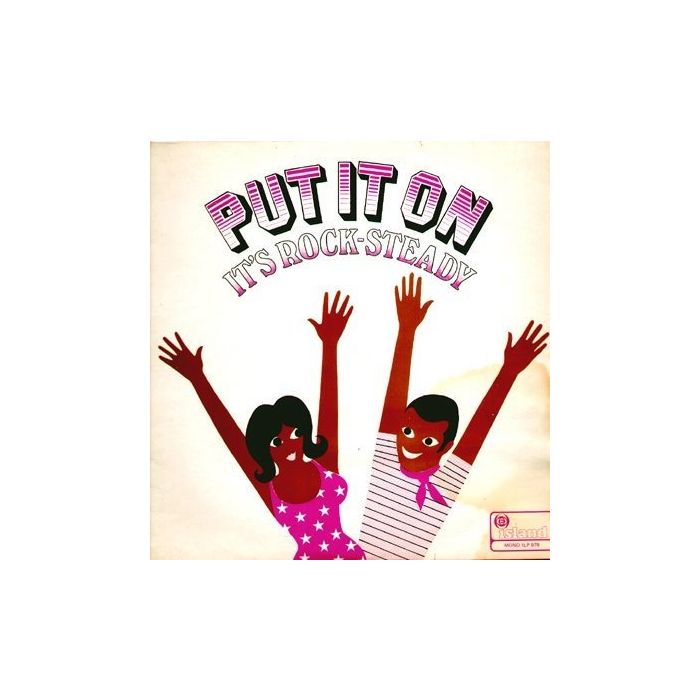 VARIOUS ARTISTS - PUT IT ON IT'S ROCK-STEADY