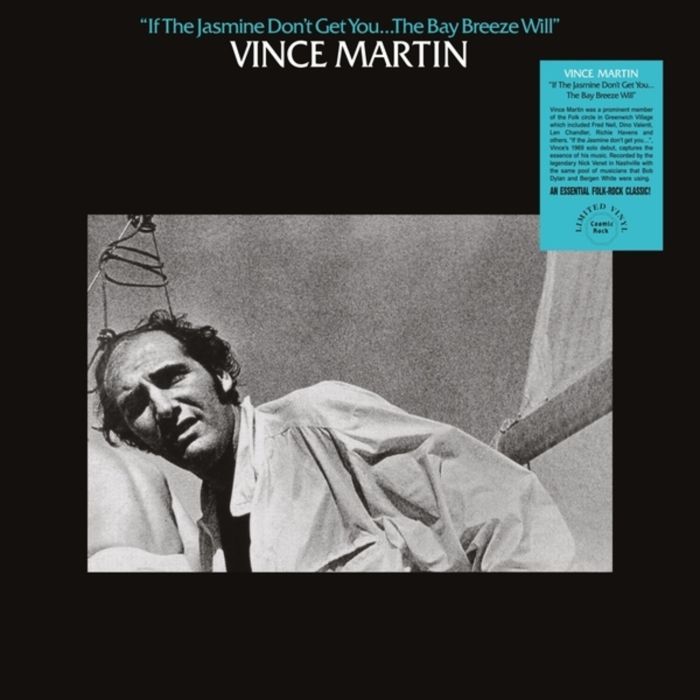 VINCE MARTIN - IF JASMINE DON'T GET YOU... THE BAY BREEZE WILL