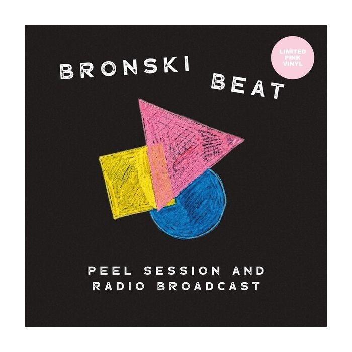 BRONSKI BEAT - PEEL SESSION & RADIO BROADCAST 84-85 (PINK VINYL)