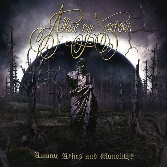 ABLAZE MY SORROW - AMONG ASHES & MONOLITHS
