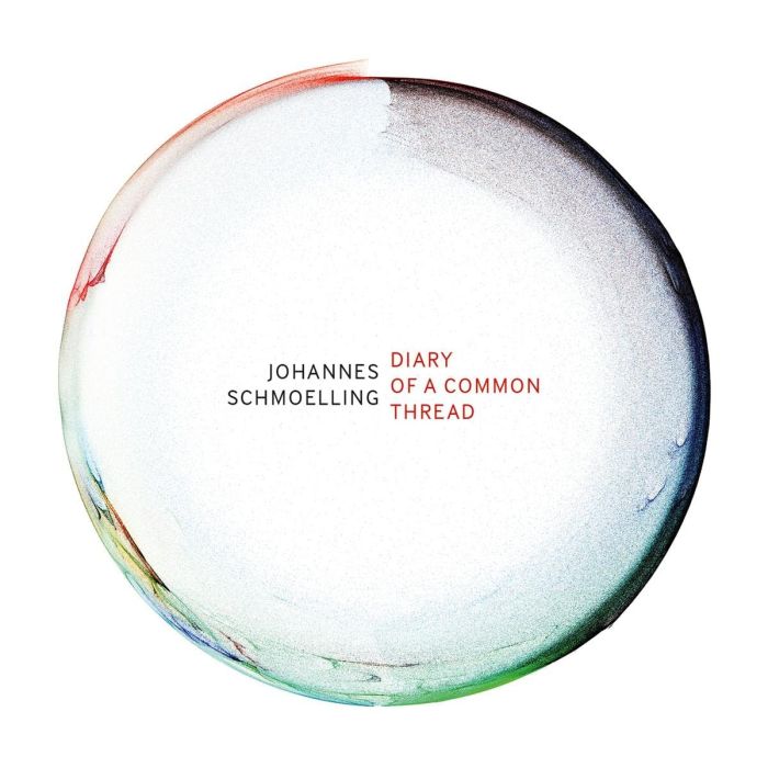 JOHANNES SCHMOELLING - DIARY OF A COMMON THREAD