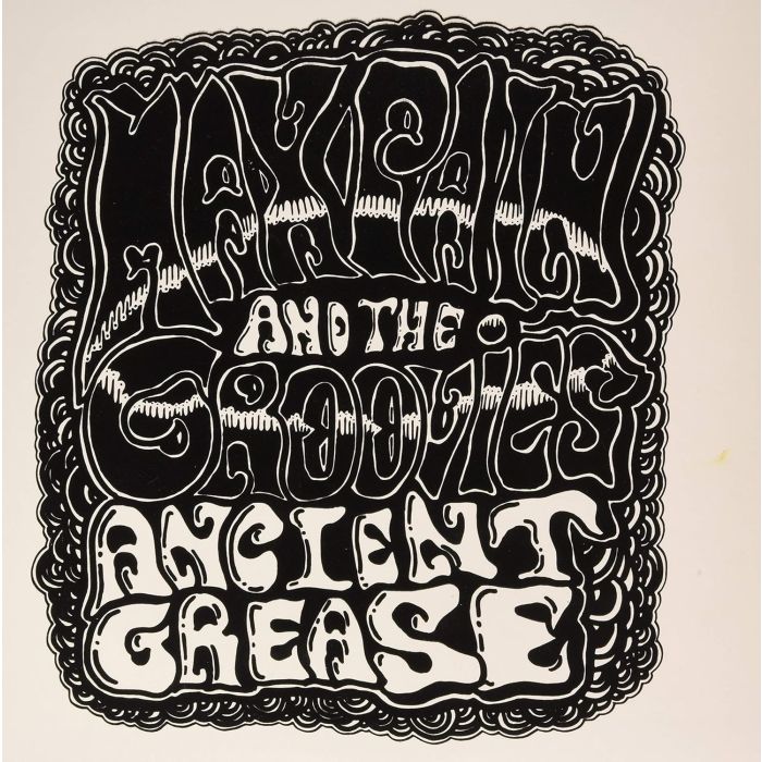MAX PAIN & THE GROOVIES - ANCIENT GREASE