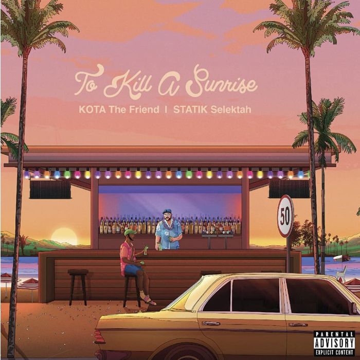 KOTA THE FRIEND & STATIK SELEKTAH - TO KILL A SUNRISE