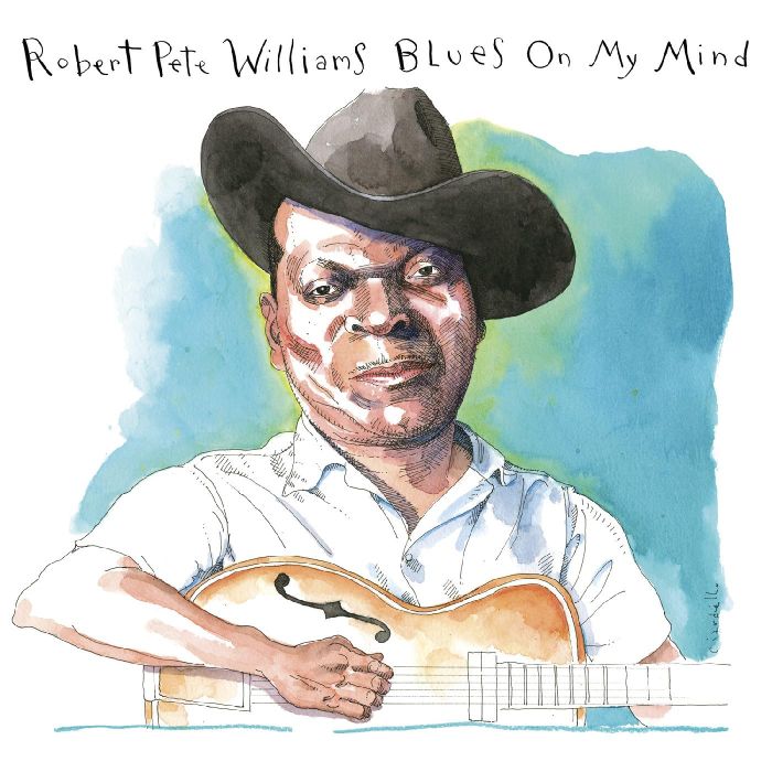 ROBERT PETE WILLIAMS - BLUES ON MY MIND (LIMITED EDITION)