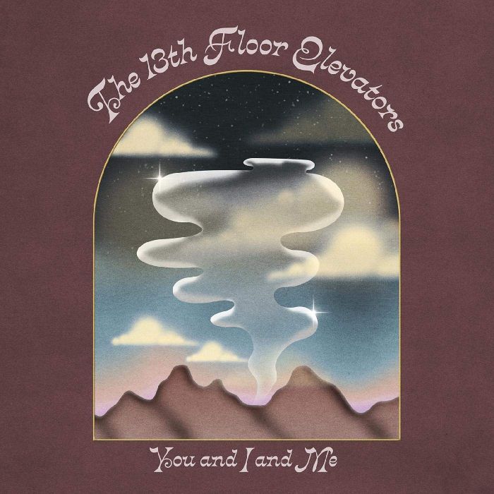 13TH FLOOR ELEVATORS - YOU & I & ME