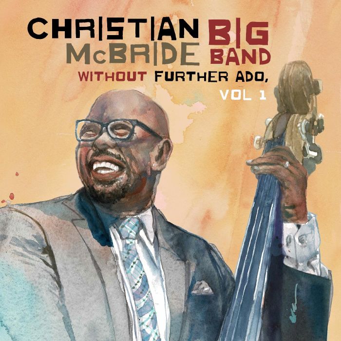 CHRISTIAN BIG BAND MCBRIDE - WITHOUT FURTHER ADO, VOL 1