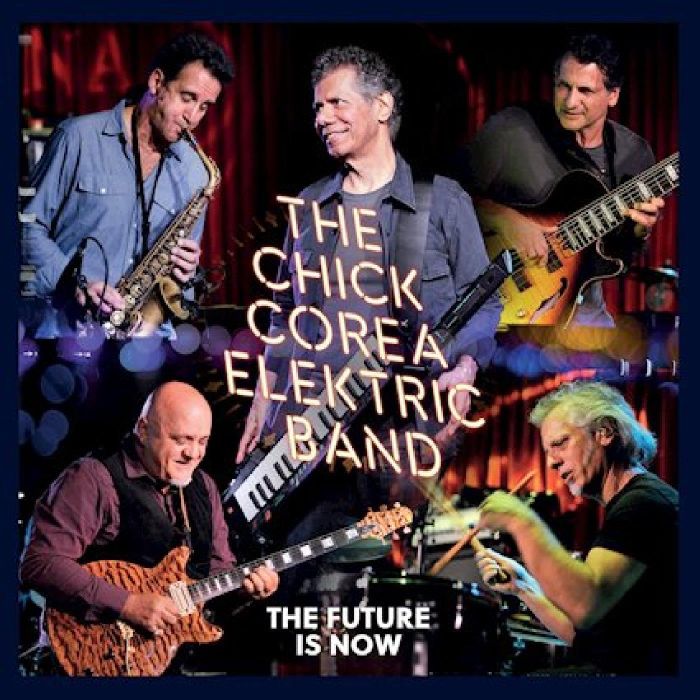 COREA, CHICK ELEKTRIC BAND - FUTURE IS NOW