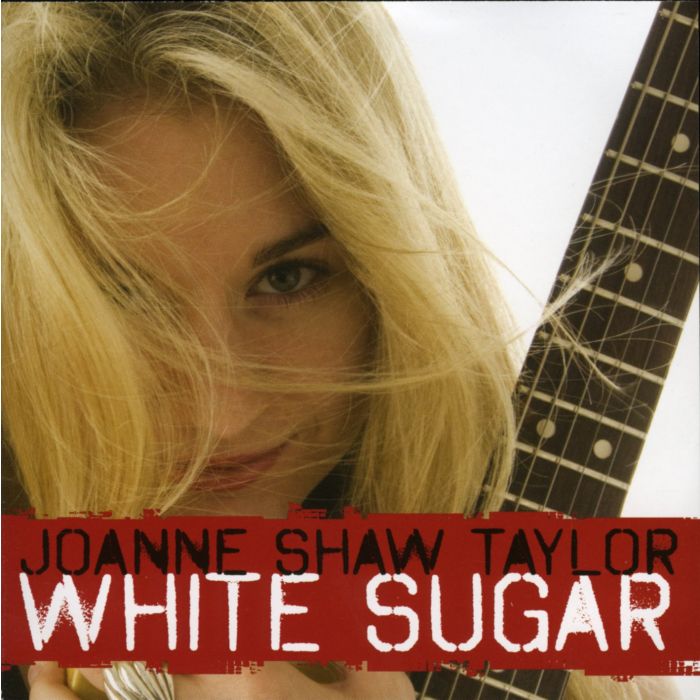 JOANNE SHAW TAYLOR - WHITE SUGAR
