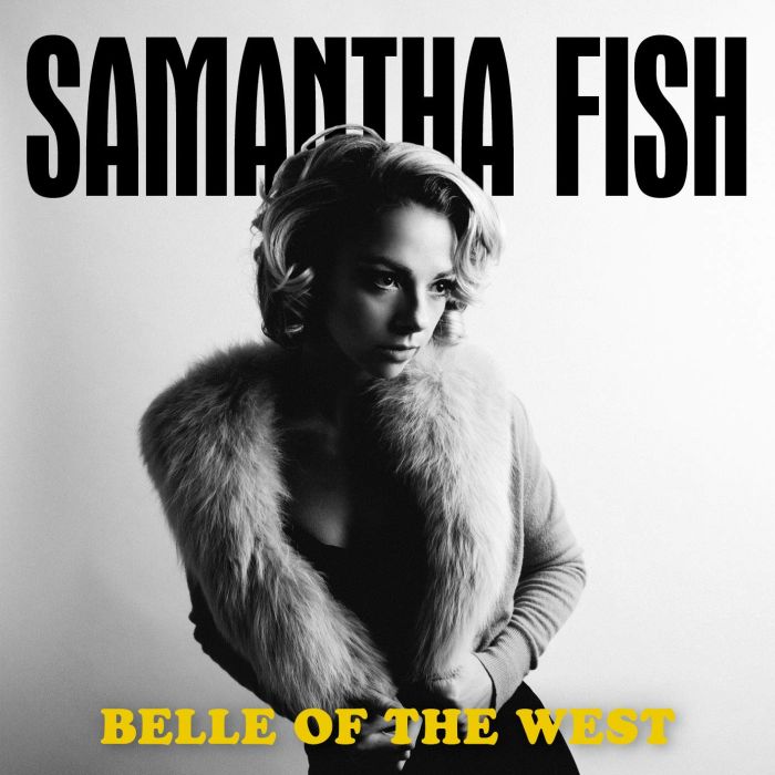 SAMANTHA FISH - BELLE OF THE WEST