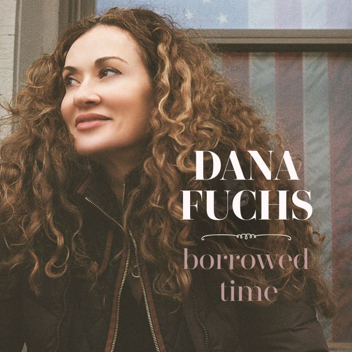 DANA FUCHS - BORROWED TIME