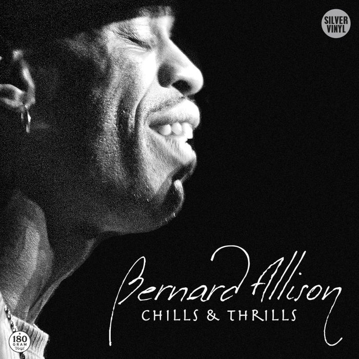 BERNARD ALLISON - CHILLS & THRILLS (SILVER VINYL)