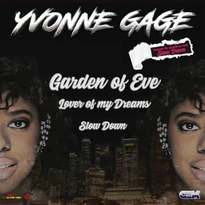 YVONNE GAGE - GARDEN OF EVE/LOVER OF MY DREAMS/SLOW DOWN