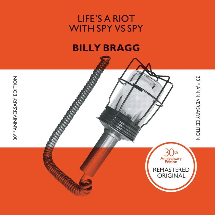 BILLY BRAGG - LIFE'S A RIOT WITH SPY VS. SPY (30TH ANNIVERSARY) (180G)