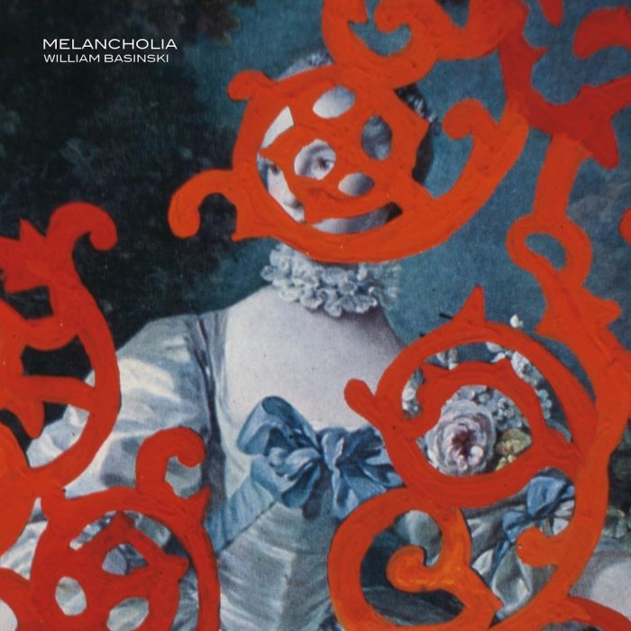 WILLIAM BASINSKI - MELANCHOLIA