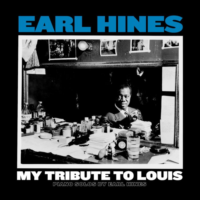 EARL HINES - MY TRIBUTE TO LOUIS: PIANO SOLOS BY EARL HINES