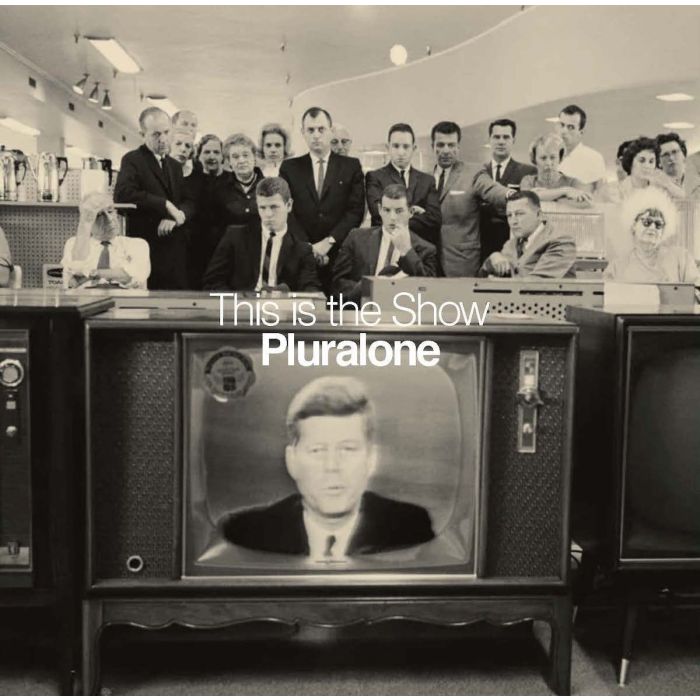 PLURALONE - THIS IS THE SHOW