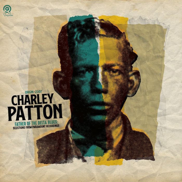 CHARLEY PATTON - FATHER OF THE DELTA BLUES SELECTIONS