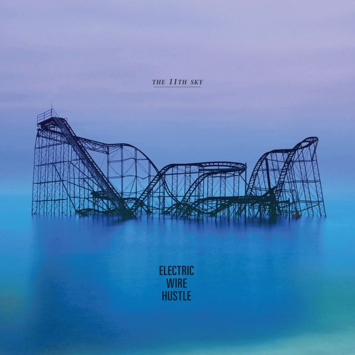 ELECTRIC WIRE HUSTLE - 11TH SKY (LIMITED)