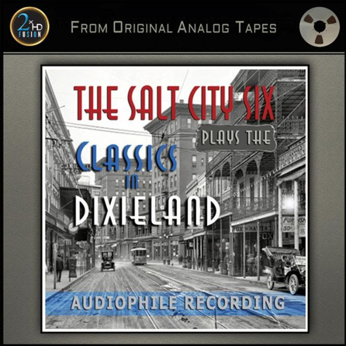 The Salt City Six - The Salt City Six Plays The Classics In Dixieland