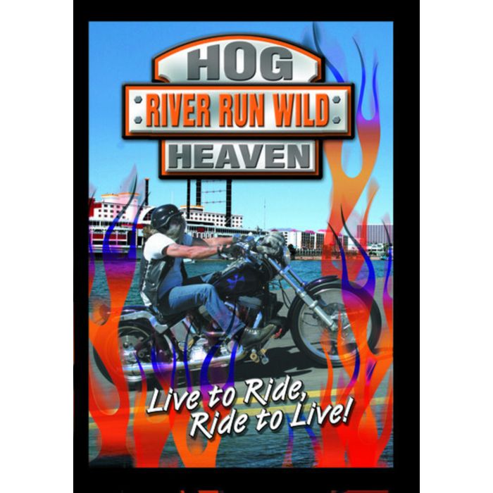 HOG HEAVEN - RIVER RUN WILD (HARLEY RALLY)