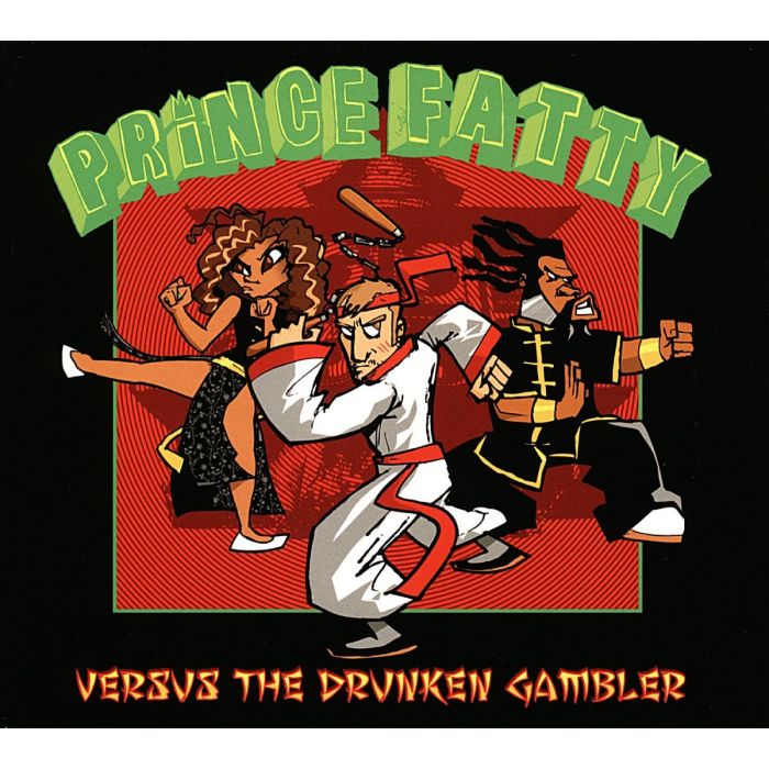 FATTY PRINCE - VERSUS THE DRUNKEN GAMBLER
